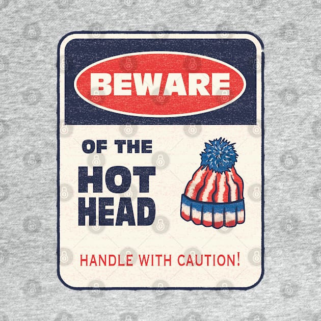 Beware of the Hot Head hat sign by Scrabbly Doodles